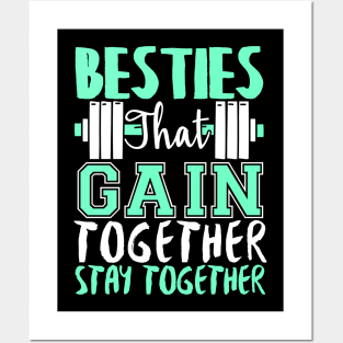 Besties That Gain Together Stay Together Gym Fitness Workout Posters and Art